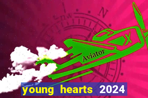 young hearts 2024 assistir online